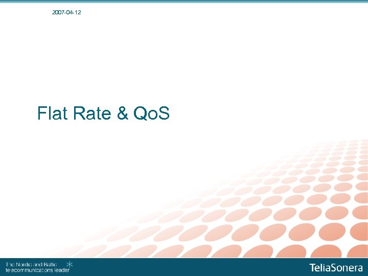 2007 -04 -12 Flat Rate & Qo. S 