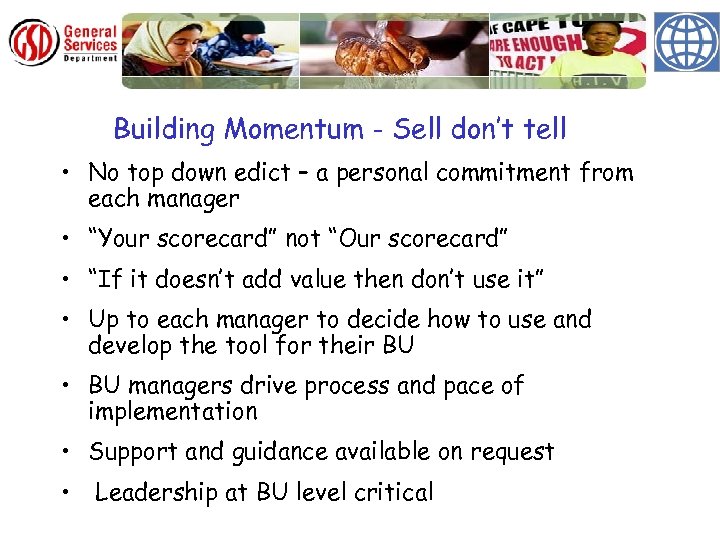 Building Momentum - Sell don’t tell • No top down edict – a personal