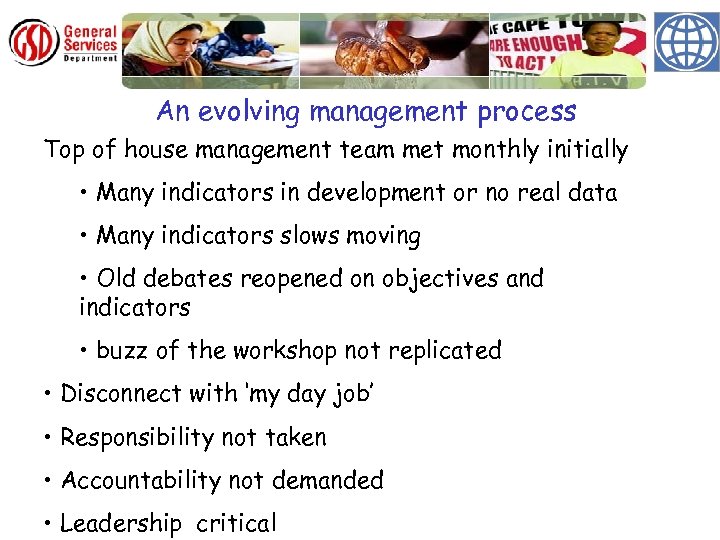 An evolving management process Top of house management team met monthly initially • Many