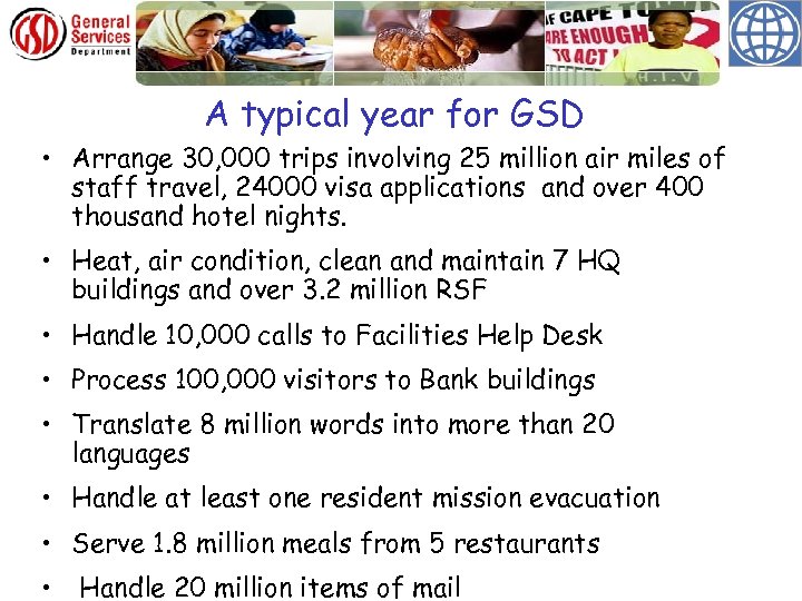 A typical year for GSD • Arrange 30, 000 trips involving 25 million air