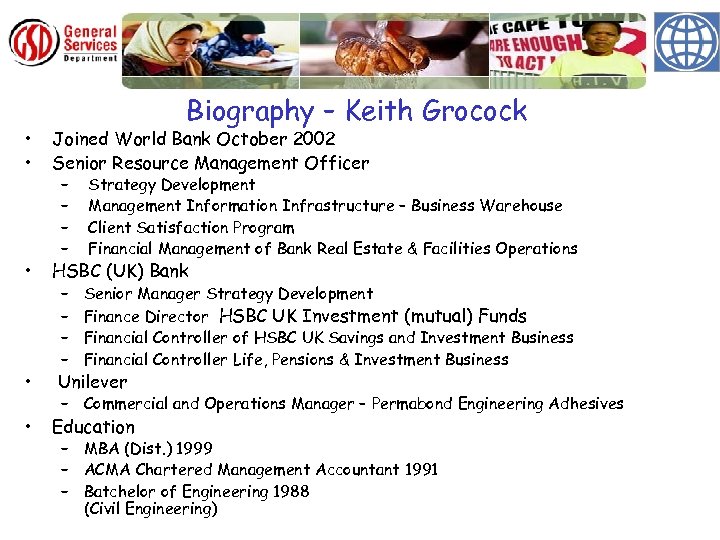 Biography – Keith Grocock • • Joined World Bank October 2002 Senior Resource Management