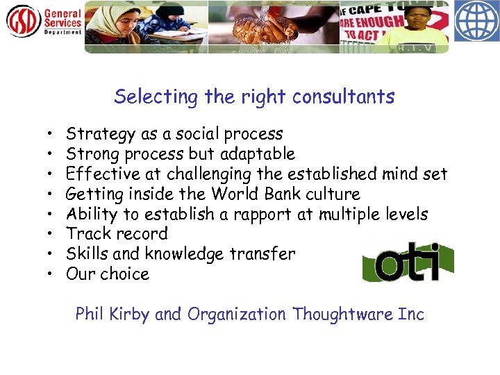 Selecting the right consultants • • Strategy as a social process Strong process but