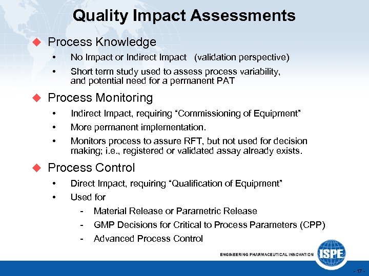 Quality Impact Assessments u Process Knowledge • • No Impact or Indirect Impact (validation