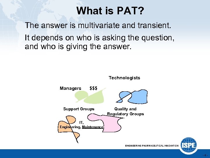 What is PAT? The answer is multivariate and transient. It depends on who is