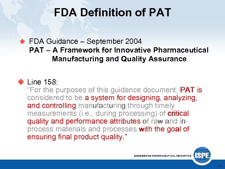 FDA Definition of PAT u FDA Guidance – September 2004 PAT – A Framework