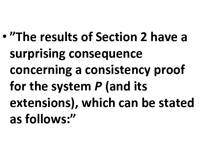  • ”The results of Section 2 have a surprising consequence concerning a consistency