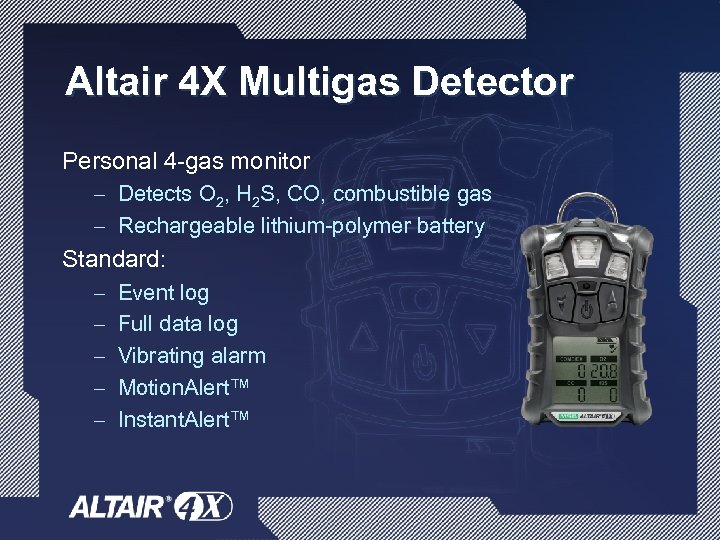 Altair 4 X Multigas Detector Personal 4 -gas monitor – Detects O 2, H