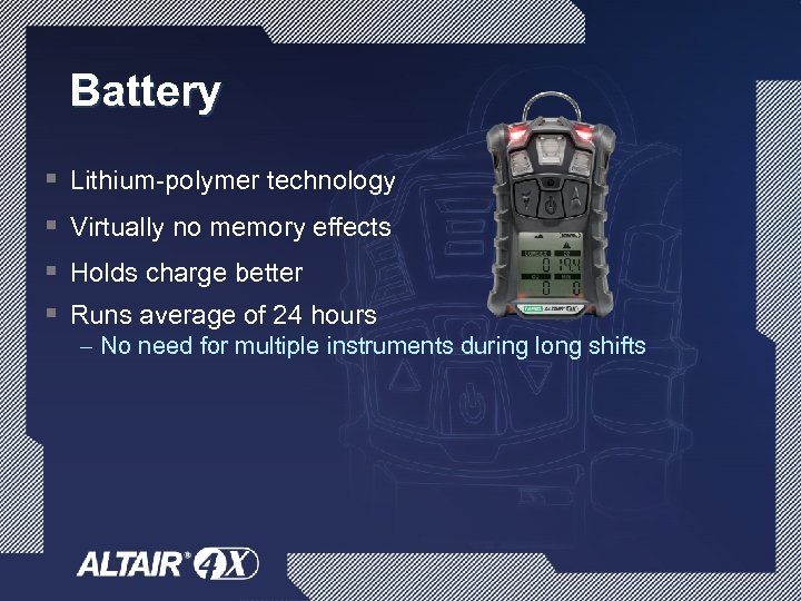 Battery § Lithium-polymer technology § Virtually no memory effects § Holds charge better §