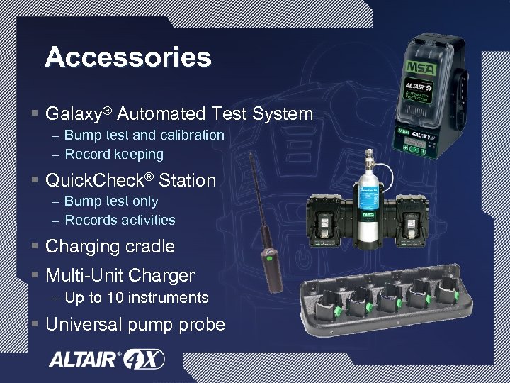Accessories § Galaxy® Automated Test System – Bump test and calibration – Record keeping