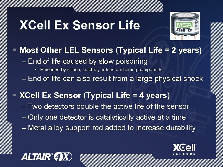 XCell Ex Sensor Life § Most Other LEL Sensors (Typical Life = 2 years)