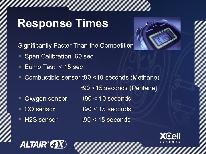 Response Times Significantly Faster Than the Competition! § Span Calibration: 60 sec § Bump