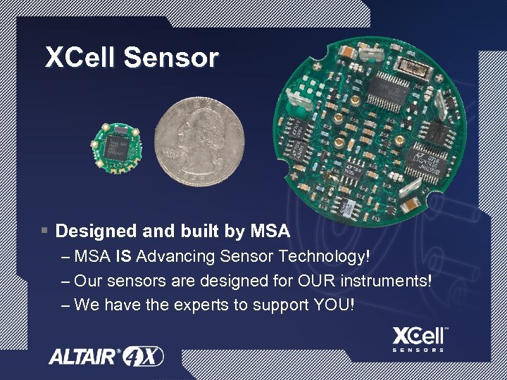 XCell Sensor § Designed and built by MSA – MSA IS Advancing Sensor Technology!
