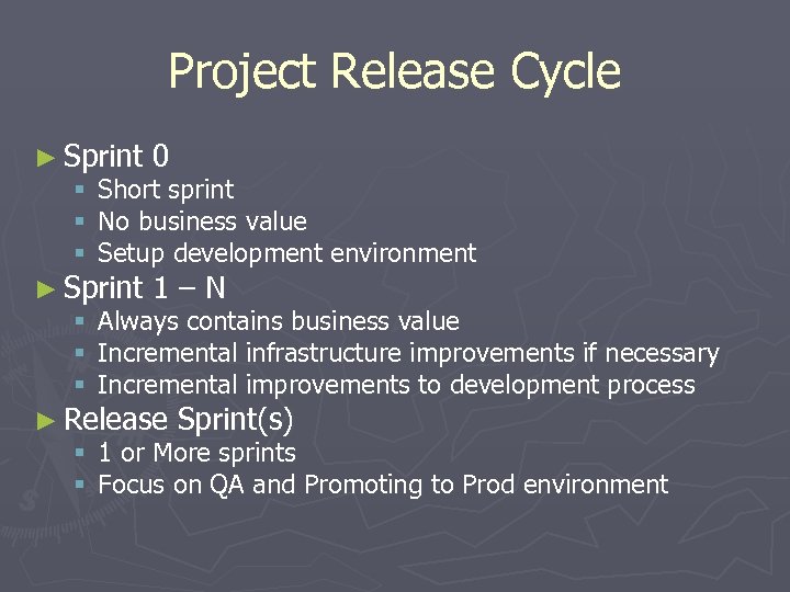 Project Release Cycle ► Sprint 0 § Short sprint § No business value §