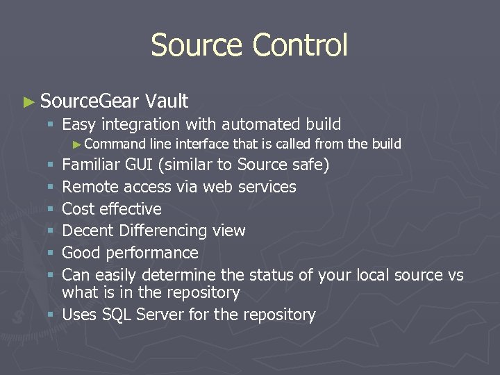 Source Control ► Source. Gear Vault § Easy integration with automated build ► Command