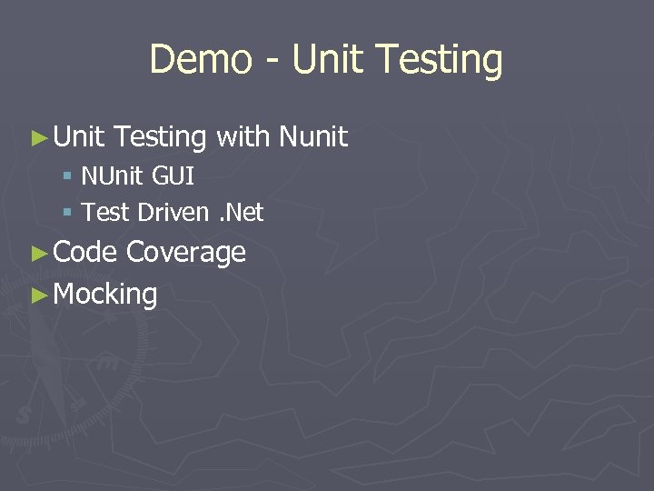 Demo - Unit Testing ► Unit Testing with Nunit § NUnit GUI § Test