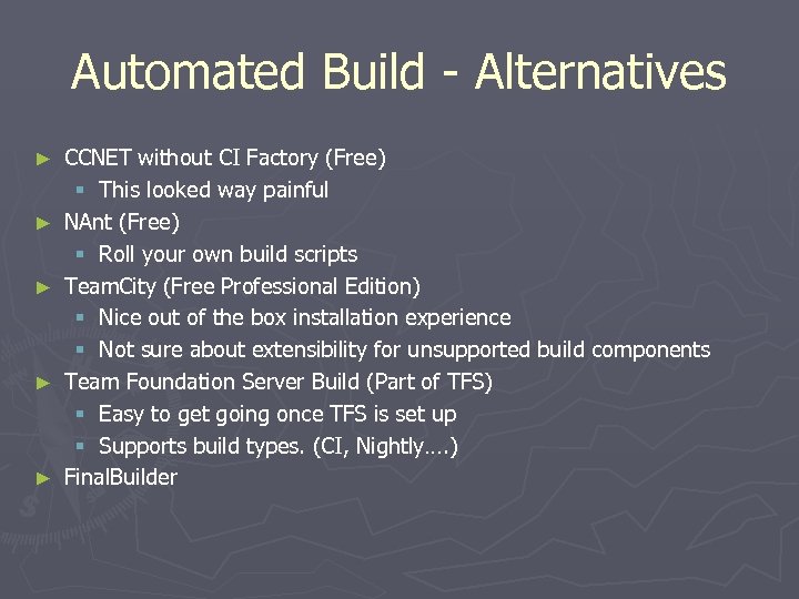 Automated Build - Alternatives ► ► ► CCNET without CI Factory (Free) § This