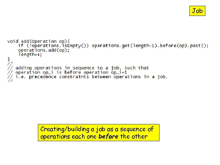 Job Creating/building a job as a sequence of operations each one before the other