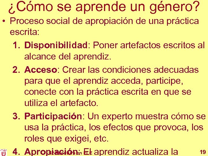 ¿Cómo se aprende un género? • Proceso social de apropiación de una práctica escrita: