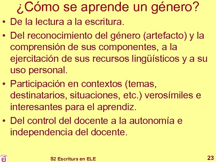¿Cómo se aprende un género? • De la lectura a la escritura. • Del
