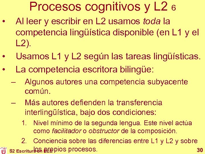 Procesos cognitivos y L 2 6 • Al leer y escribir en L 2