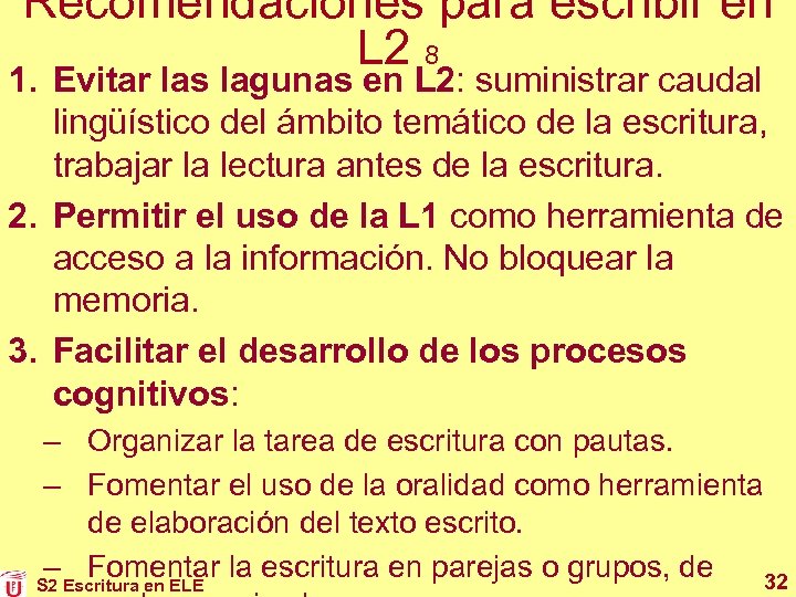 Recomendaciones para escribir en L 2 8 1. Evitar las lagunas en L 2: