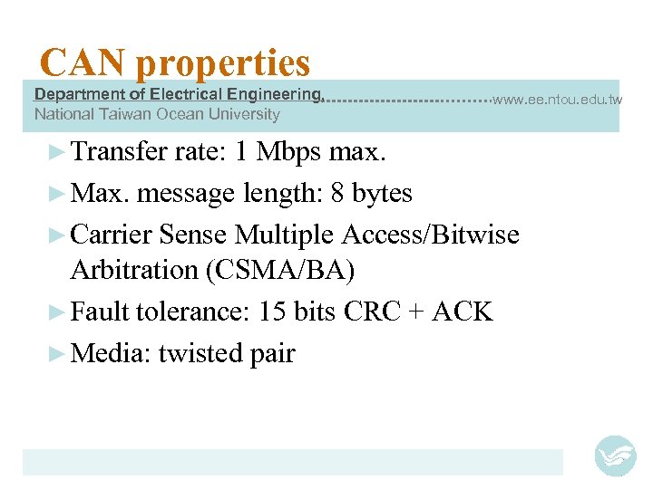 CAN properties Department of Electrical Engineering, National Taiwan Ocean University ► Transfer www. ee.