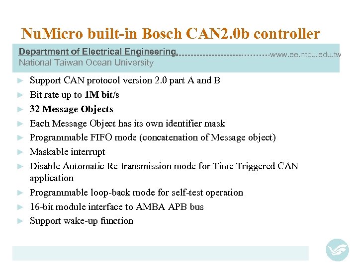Nu. Micro built-in Bosch CAN 2. 0 b controller Department of Electrical Engineering, National