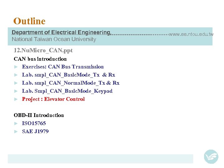 Outline Department of Electrical Engineering, National Taiwan Ocean University 12. Nu. Micro_CAN. ppt CAN
