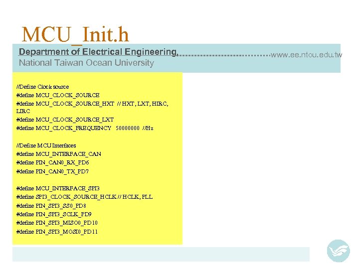 MCU_Init. h Department of Electrical Engineering, National Taiwan Ocean University //Define Clock source #define