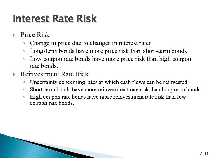 Interest Rate Risk Price Risk ◦ Change in price due to changes in interest