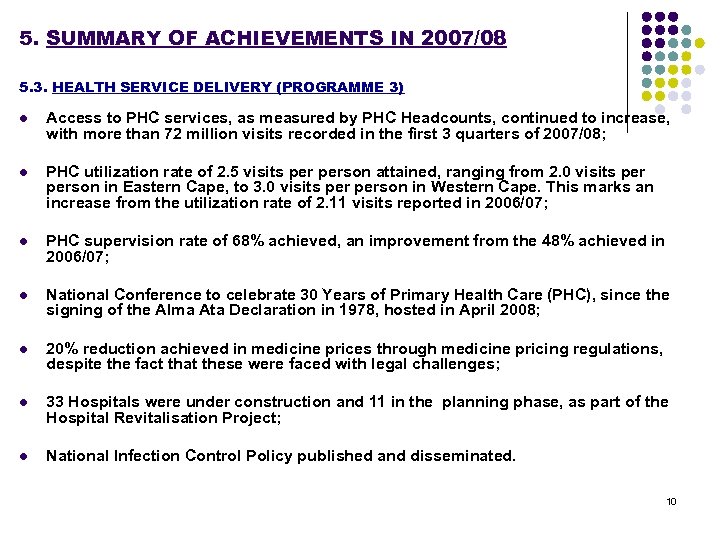 5. SUMMARY OF ACHIEVEMENTS IN 2007/08 5. 3. HEALTH SERVICE DELIVERY (PROGRAMME 3) l