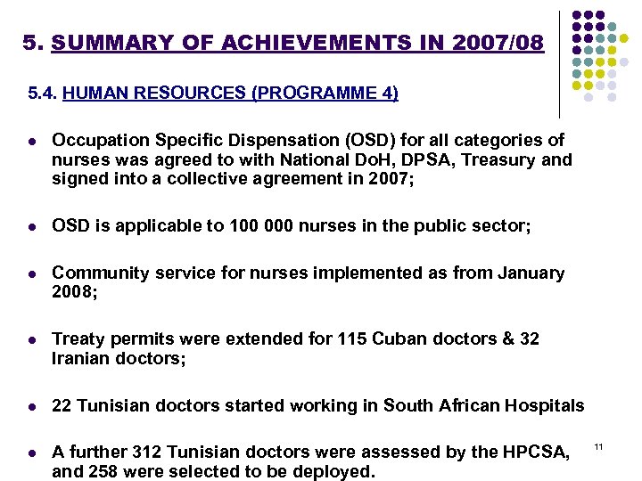 5. SUMMARY OF ACHIEVEMENTS IN 2007/08 5. 4. HUMAN RESOURCES (PROGRAMME 4) l Occupation