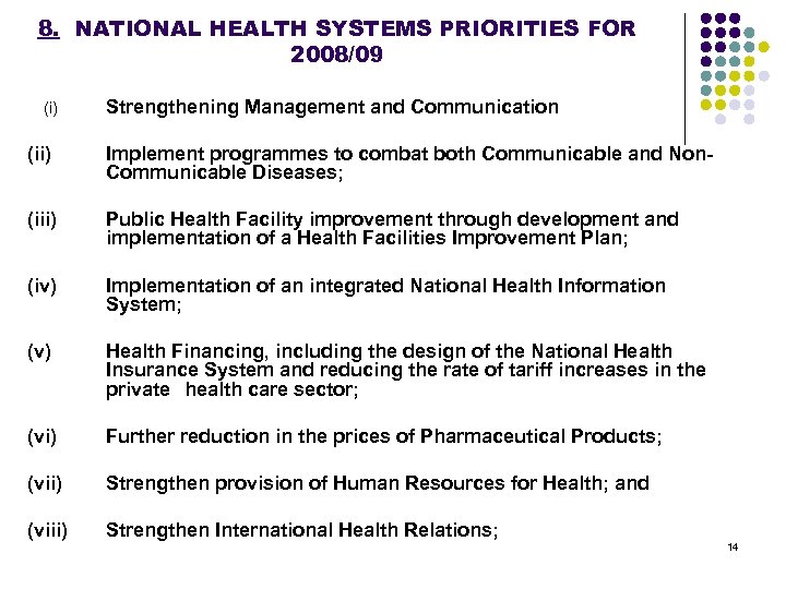 8. NATIONAL HEALTH SYSTEMS PRIORITIES FOR 2008/09 (i) Strengthening Management and Communication (ii) Implement