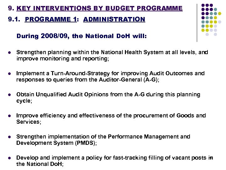 9. KEY INTERVENTIONS BY BUDGET PROGRAMME 9. 1. PROGRAMME 1: ADMINISTRATION During 2008/09, the
