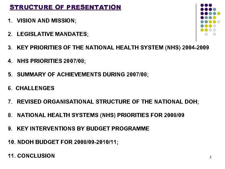 STRUCTURE OF PRESENTATION 1. VISION AND MISSION; 2. LEGISLATIVE MANDATES; 3. KEY PRIORITIES OF