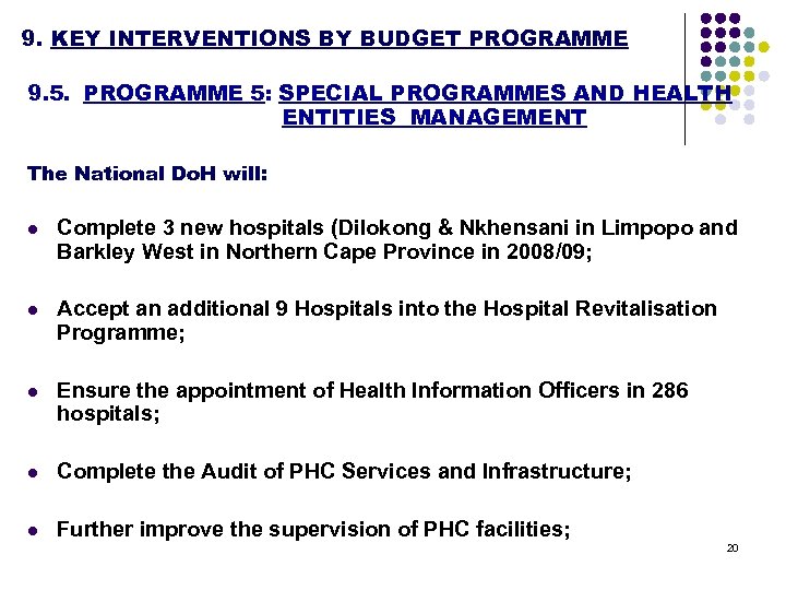 9. KEY INTERVENTIONS BY BUDGET PROGRAMME 9. 5. PROGRAMME 5: SPECIAL PROGRAMMES AND HEALTH