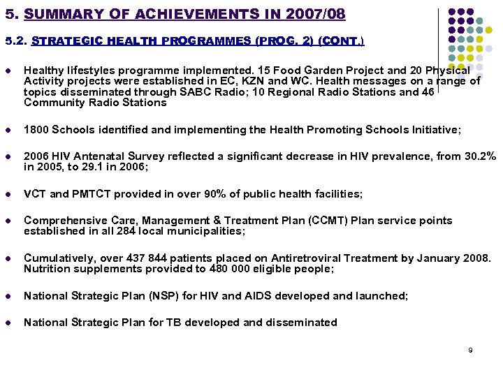5. SUMMARY OF ACHIEVEMENTS IN 2007/08 5. 2. STRATEGIC HEALTH PROGRAMMES (PROG. 2) (CONT.