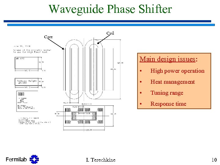 Waveguide Phase Shifter Core Coil Main design issues: • • Tuning range • I.