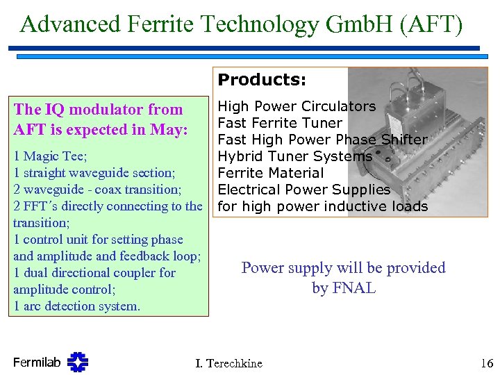 Advanced Ferrite Technology Gmb. H (AFT) Products: The IQ modulator from AFT is expected