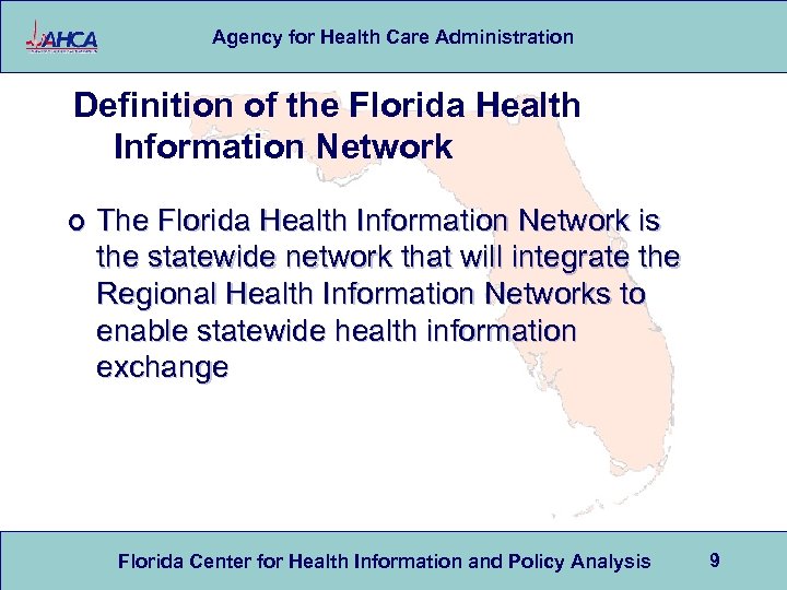 Agency for Health Care Administration Definition of the Florida Health Information Network ¢ The