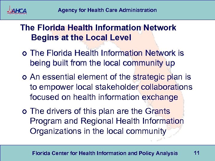 Agency for Health Care Administration The Florida Health Information Network Begins at the Local