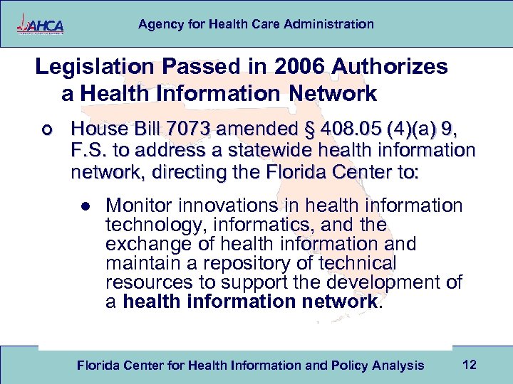 Agency for Health Care Administration Legislation Passed in 2006 Authorizes a Health Information Network