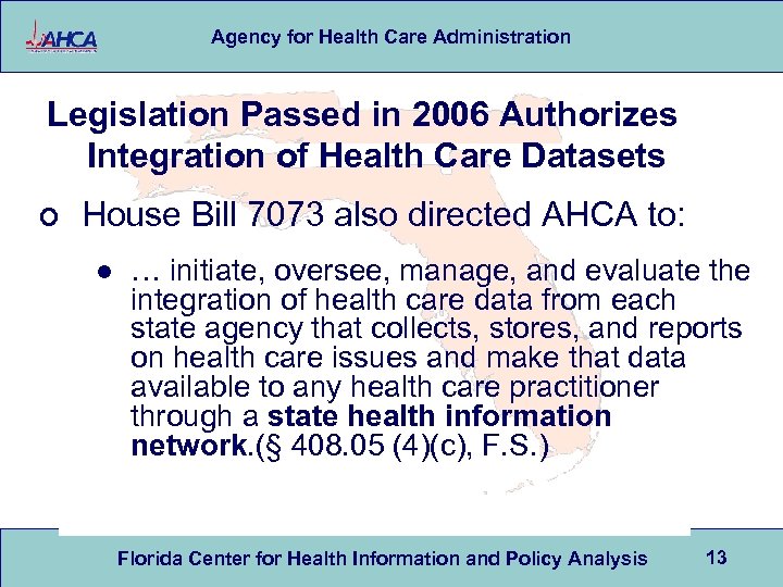 Agency for Health Care Administration Legislation Passed in 2006 Authorizes Integration of Health Care