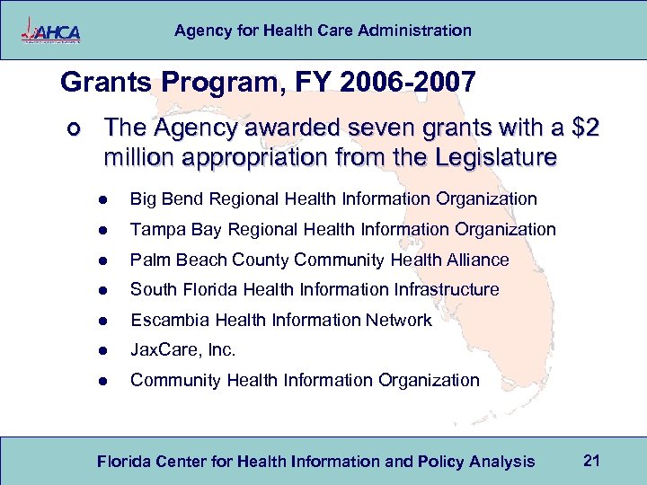 Agency for Health Care Administration Grants Program, FY 2006 -2007 ¢ The Agency awarded