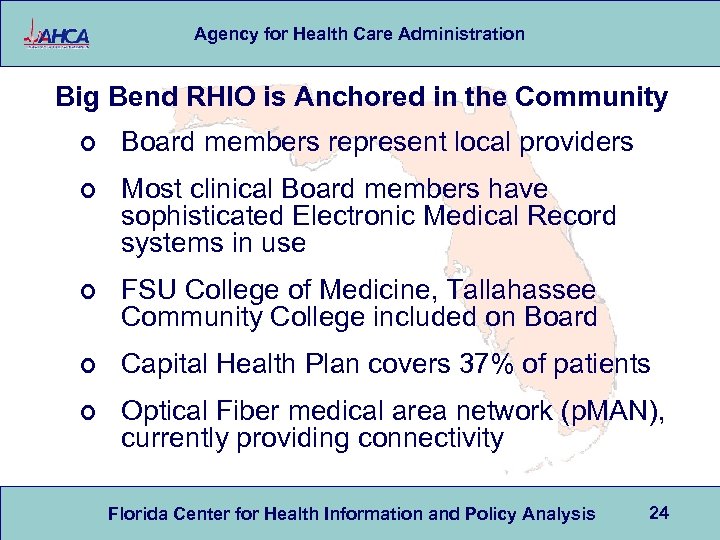 Agency for Health Care Administration Big Bend RHIO is Anchored in the Community ¢