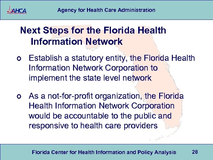 Agency for Health Care Administration Next Steps for the Florida Health Information Network ¢