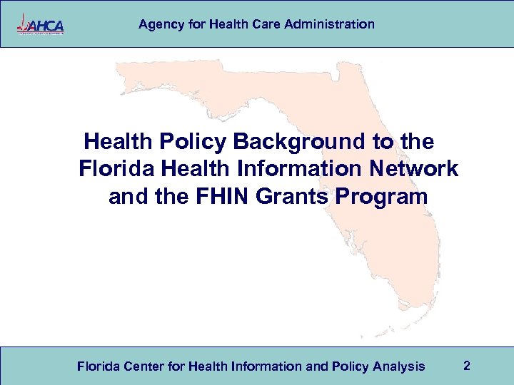 Agency for Health Care Administration Health Policy Background to the Florida Health Information Network