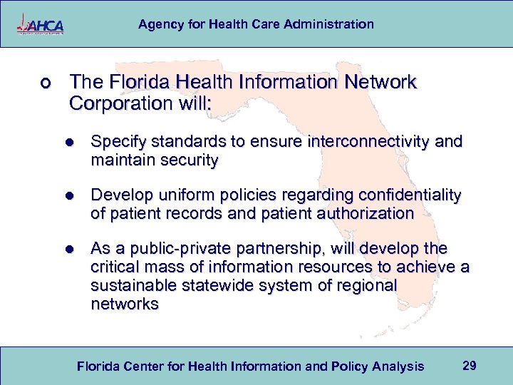 Agency for Health Care Administration ¢ The Florida Health Information Network Corporation will: l