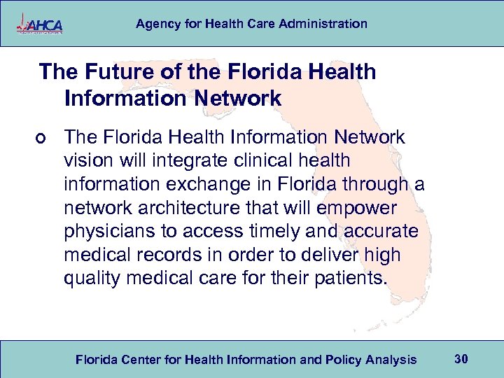 Agency for Health Care Administration The Future of the Florida Health Information Network ¢