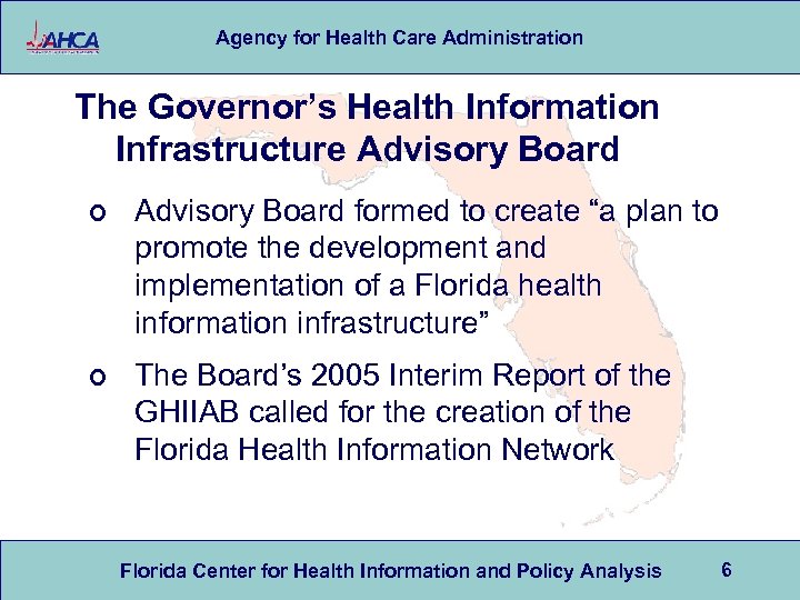 Agency for Health Care Administration The Governor’s Health Information Infrastructure Advisory Board ¢ Advisory